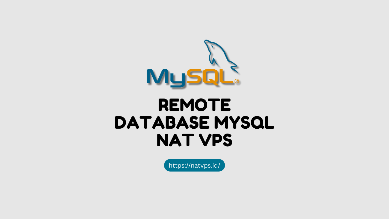 CARA Remote Database Mysql Pada Nat VPS