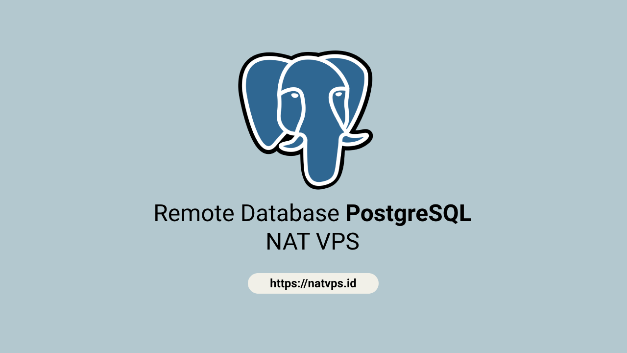 Cara Menginstal dan Remote PostgreSQL di NAT VPS